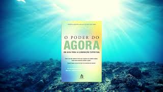 O Poder do Agora Eckhart Tolle  Audiolivro Completo [upl. by Ardnuassac198]