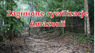 Zaginione cywilizacje Amazonii [upl. by Alton681]