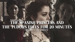 THE SPANISH PRINCESS AND THE TUDORS EDITS FOR 20 MINUTES [upl. by Ecinnaj]