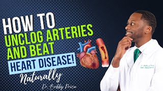 Unclog Your Arteries amp Fight HEART DISEASE 7 Natural Solutions [upl. by Aniehs]