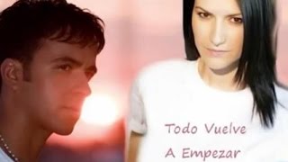 Laura Pausini e Luis FonsiTodo Vuelve A Empezar [upl. by Ryder]