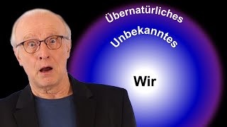 Gibt es ÜBERNATÜRLICHES  6 Das rätselhafte Gewebe der Wirklichkeit [upl. by Eiznikam71]