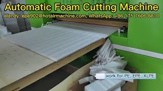 Automatic Foam Cutting Machine for PE EPE XPE XLPE Foam Sheets  Rolls [upl. by Nail469]