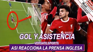 ASI REACCIONA PRENSA INGLESA a GOL de LUIS DIAZ LIVERPOOL vs CHELSEA [upl. by Angrist310]