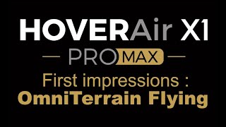 HOVERAir X1 ProMax  First impressions OmniTerrain Flying  Multiselection features Beta test [upl. by Nirihs310]