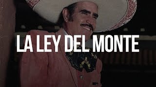 LA LEY DEL MONTE  Vicente Fernández LETRA [upl. by Mufinella624]