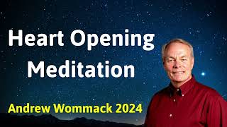 Heart Opening Meditation  Andrew Wommack [upl. by Mildrid436]