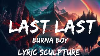 Burna Boy  Last Last Lyrics  30mins with Chilling music [upl. by Paderna]