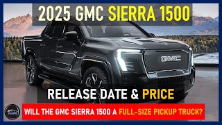 2025 GMC SIERRA 1500 REVEALED NEXTGEN PICKUP TRUCK [upl. by Octavie]