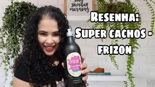 Resenha Produto Frizon Super Cachos [upl. by Colleen]