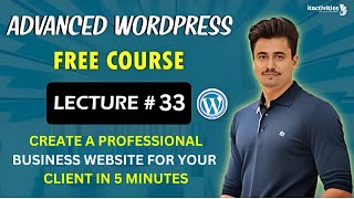 Create Your Business Website within 5 Minutes  Lecture33  Advanced WordPress Course [upl. by Etessil]