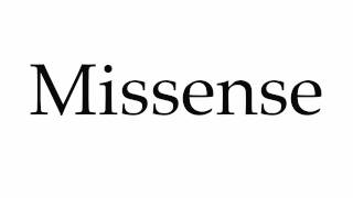 How to Pronounce Missense [upl. by Enileve]