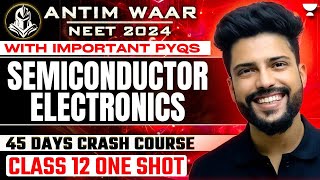 SEMICONDUCTOR ELECTRONICS  One Shot  Important PYQs  NEET 2024  Prateek Jain [upl. by Ellezig]