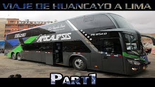 VIAJE DE HUANCAYO A LIMA 2018  PARTE 1  Empresa APOCALIPSIS [upl. by Gayl]