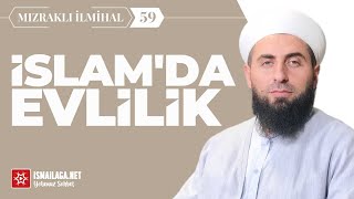 İslamda Evlilik  Mızraklı İlmihal 59 Ahmed Polat Hoca Efendi ismailaganet [upl. by Schaffel]