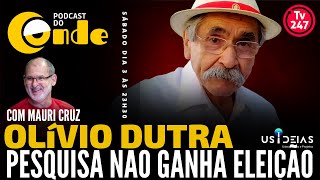 Pesquisa não ganha eleição com Olívio Dutra  Podcast do Conde [upl. by Lukas]