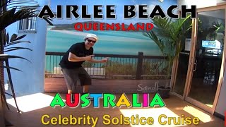 🇦🇺 AIRLIE BEACH QLD Australia Whit Sundays QLD Celebrity Solstice Cruise ship to SINGAPORE15 nt [upl. by Zippel]