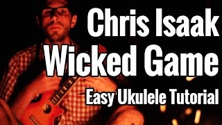 Wicked Game  Ukulele Tutorial  Chris Isaak  Uke Lesson [upl. by Anoo]