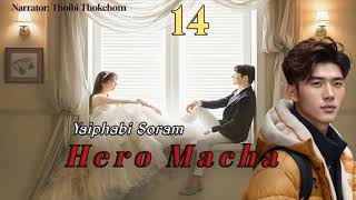 HERO MACHA Ep  14 Thoibi Thokchom Yaiphabi Soram [upl. by Costello160]