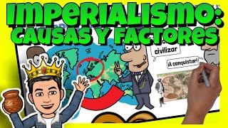 🤯 El IMPERIALISMO FACTORES y CAUSAS del Imperialismo [upl. by Barnaby]