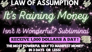 Its Raining Money Meditation SUBLIMINAL  Works So Fast Its Scary LAW OF ASSUMPTION [upl. by Docile]