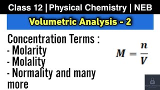 Volumetric Analysis L2  NEB Class 12 Chemistry  Concentration Terms Molarity Molality etc [upl. by Nwahsiek]