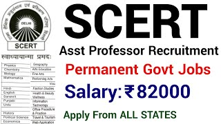 SCERT ASSISTANT PROFESSOR RECRUITMENT 2023 II PERMANENT GOVT JOBS II 82000 Rs SALARY PM II 99 POSTS [upl. by Nnylarej]