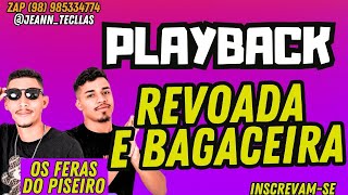 PLAYBACK REVOADA E BAGACEIRA  VERSÃO OS FERAS DO PISEIRO 😎 forro2024 playback [upl. by Tanah]