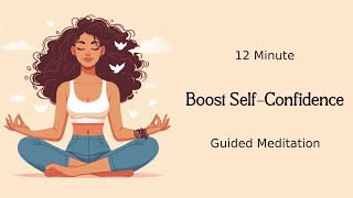 Boost SelfConfidence Guided Meditation Cultivate Inner Strength [upl. by Halak]