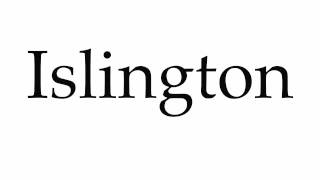 How to Pronounce Islington [upl. by Pazit]