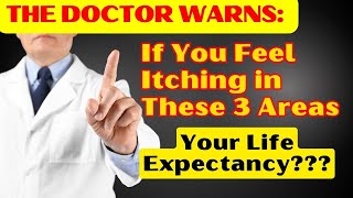 If You Feel Itching in These 3 Areas Your Life Expectancy Could Be at Risk [upl. by Quince625]