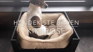 HUNDEKISTE BAUEN KIKIIROSE [upl. by Atniuqal]