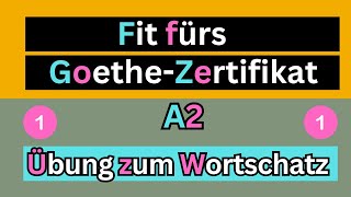 Fit fürs Goethe Zertifikat A2  Übung zum Wortschatz 1 [upl. by Erialcyram251]