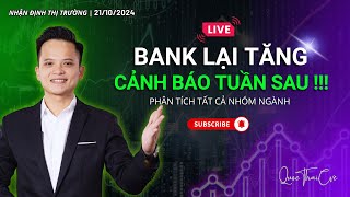 Chứng khoán hôm nay  Nhận định thị trường 21102024 Bank tăng cảnh báo tuần sau [upl. by Adlee864]