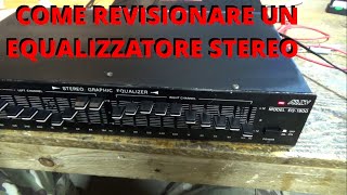 Come Revisionare INUTILMENTE un EQUALIZZATORE STEREO vlog diy repair hifi equalizer audiophile [upl. by Odelinda]