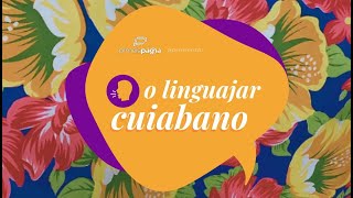 Como se fala o Cuiabanês  Websérie Linguajar Cuiabano Episódio 2 🗣️😛 [upl. by Tennaj]