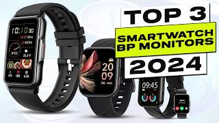 Top 3 BEST Smartwatch Blood Pressure Monitor [upl. by Ahseinar]