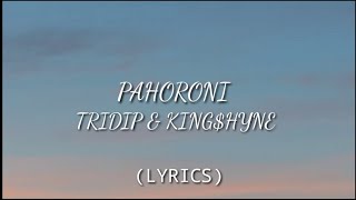 PAHORONI LYRICS  TRIDIP × KINGHYNE  LYRICAL VIDEO  ASSAMS MUSIC  Assamese song [upl. by Ylrebma246]