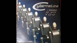 Cybernetica  I Wanna Be With You  Cyber Mix [upl. by Neeven]