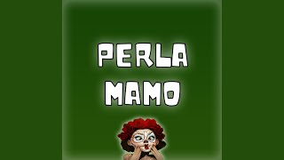 Perla Mamo [upl. by Lybis782]