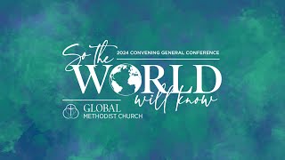 Global Methodist Church  Convening Conference 2024 [upl. by Espy]