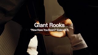 Giant Rooks  “How Have You Been” Episode V  in formation [upl. by Marc]