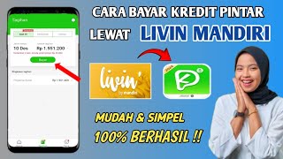 BERHASIL  Cara Bayar Tagihan Kredit Pintar Lewat Livin Mandiri Update Terbaru 2024 [upl. by Dnanidref]