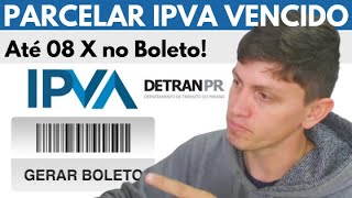 Parcelar IPVA atrasado via BOLETO em até 08x DETRAN PR  Dívida Ativa [upl. by Drugi]