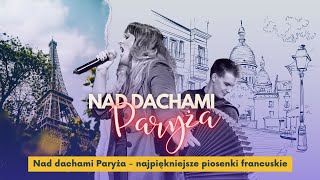 Pod niebem Paryża  recital piosenki francuskiej  Beata Marczewska  Michał Kubarski [upl. by Ihcur]