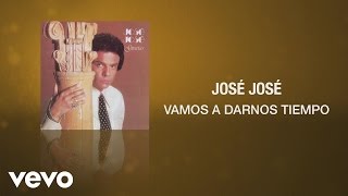 José José  Vamos a Darnos Tiempo Cover Audio [upl. by Lelah]