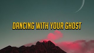 Sasha Alex Sloan  Dancing With Your Ghost Lyrics [upl. by Kernan]