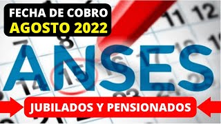 📅FECHA de COBRO JUBILADOS y PENSIONADOS AGOSTO 2022 [upl. by Piotr]