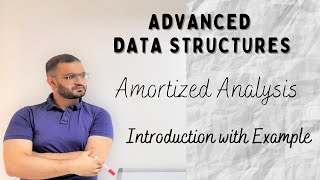 11 Amortized Analysis  Introduction with Examples  Advanced Data Structures  Algorithms [upl. by Arutnev]