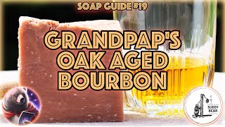 GRANDPAPS OAK AGED BOURBON  Sudsy Bear Soap Review [upl. by Ahsaten898]